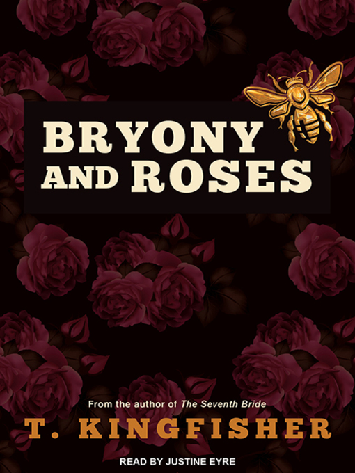 Title details for Bryony and Roses by T. Kingfisher - Available